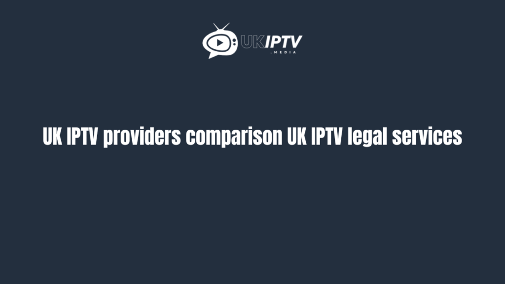 UK IPTV providers